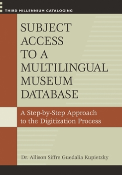 Paperback Subject Access to a Multilingual Museum Database: A Step-By-Step Approach to the Digitization Process Book