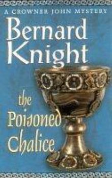 The Poisoned Chalice - Book #2 of the Crowner John Mystery