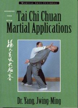 Paperback Tai Chi Chuan Martial Applications: Advanced Yang Style Tai Chi Chaun Book