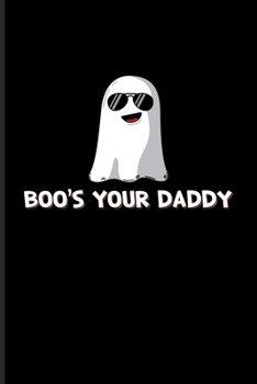 Boo's Your Daddy: Happy Halloween Undated Planner | Weekly & Monthly No Year Pocket Calendar | Medium 6x9 Softcover | For Creepy Monster & Spooky Ghosts Fans