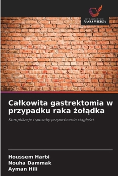 Calkowita gastrektomia w przypadku raka zoladka (Polish Edition)