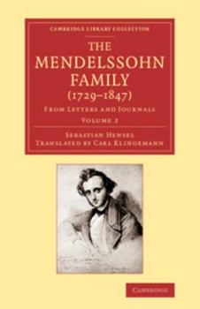 Paperback The Mendelssohn Family (1729-1847): Volume 2: From Letters and Journals Book