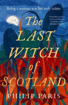 Hardcover The Last Witch of Scotland: A bewitching story based on true events Book