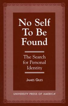 Paperback No Self to be Found: The Search for Personal Identity Book