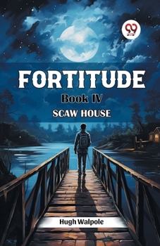 Fortitude Book IV Scaw House