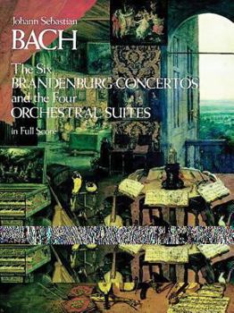 Paperback The Six Brandenburg Concertos and the Four Orchestral Suites in Full Score Book
