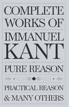 Complete Works of Immanuel Kant (Grapevine edition)