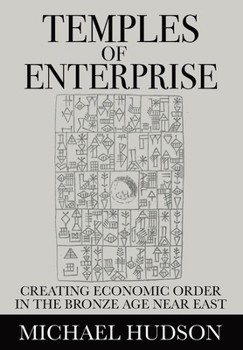 Paperback Temples of Enterprise: Creating Economic Order in the Bronze Age Near East Book