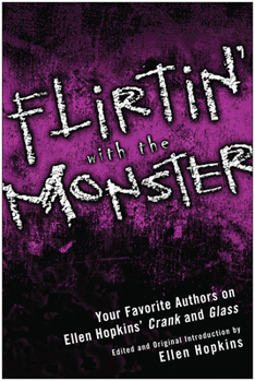 Paperback Flirtin' with the Monster: Your Favorite Authors on Ellen Hopkins' Crank and Glass Book