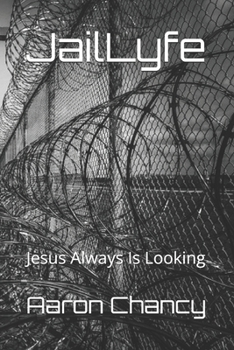 Paperback JailLyfe: Jesus Always Is Looking Book