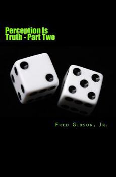 Perception Is Truth: (Part Two) - Book #4 of the Perception