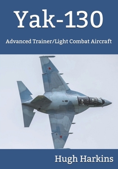 Paperback Yak-130: Advanced Trainer/Light Combat Aircraft Book