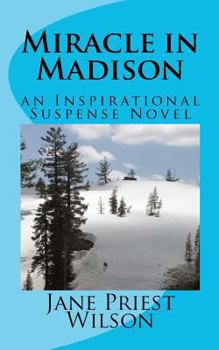 Paperback Miracle in Madison: an Inspirational Suspense Novel Book