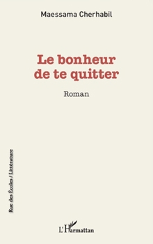 Paperback Le bonheur de te quitter [French] Book