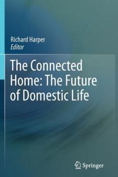 Paperback The Connected Home: The Future of Domestic Life Book