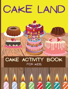 Cake Activity Book for Kids: How to Draw Cupcake/Coloring Pages/Dot to Dot/Using Step by Step, Including Different Cupcakes and More