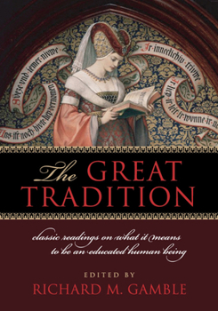 Paperback The Great Tradition: Classic Readings on What It Means to Be an Educated Human Being Book