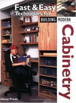 Paperback Fast & Easy Techniques for Building Modern Cabinetry Book