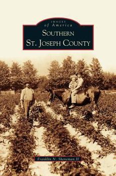 Southern St. Joseph County - Book  of the Images of America: Indiana
