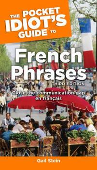 The Pocket Idiot's Guide to French Phrases, 2nd Edition (The Pocket Idiot's Guide) - Book  of the Pocket Idiot's Guide