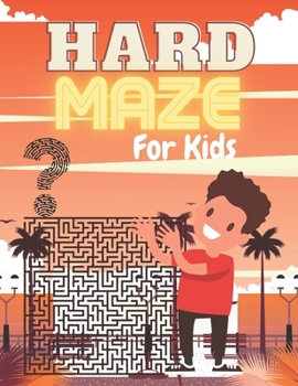 Paperback HARD MAZE For Kids: A challenging and fun maze for kids by solving mazes Book