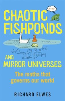 Paperback Chaotic Fishponds and Mirror Universes: The Strange Maths Behind the Modern World Book