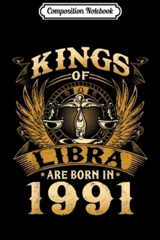 Composition Notebook: Kings Of Libra Are Born In 1991 28th Birthday Journal/Notebook Blank Lined Ruled 6x9 100 Pages