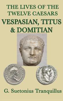 Hardcover The Lives of the Twelve Caesars -Vespasian, Titus & Domitian- Book