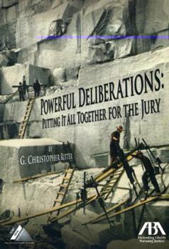 Hardcover Powerful Deliberations: Putting it All Together for the Jury Book