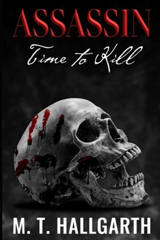 Paperback Assassin Time To Kill: The Life and Times of a Professional Killer - An Assassin Book