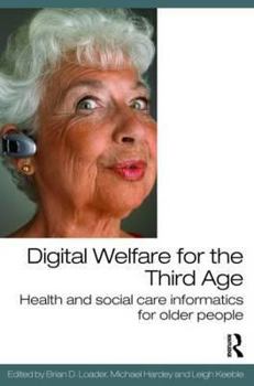 Paperback Digital Welfare for the Third Age: Health and Social Care Informatics for Older People Book