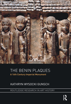 Paperback The Benin Plaques: A 16th Century Imperial Monument Book