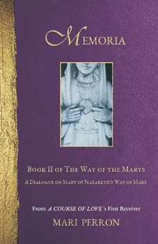Paperback Memoria: A Dialogue on Mary of Nazareth's Way of Mary Book