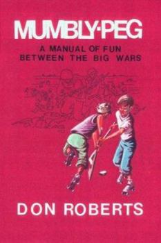 Paperback Mumbly-Peg: A Manual of Fun Between the Big Wars Book