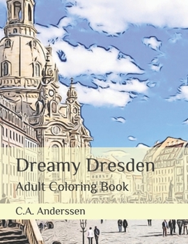 Paperback Dreamy Dresden: Adult Coloring Book
