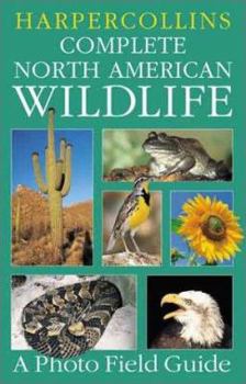 Paperback HarperCollins Complete North American Wildlife: A Photo Field Guide Book