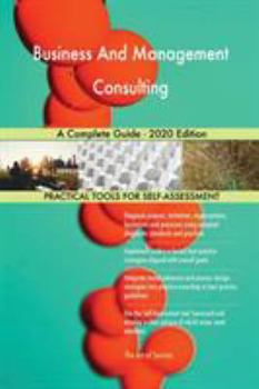 Paperback Business And Management Consulting A Complete Guide - 2020 Edition Book