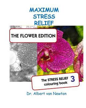 Paperback Maximum Stress Relief 3 - The flower edition Book