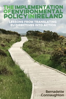 Hardcover The Implementation of Environmental Policy in Ireland: Lessons from Translating EU Directives Into Action Book