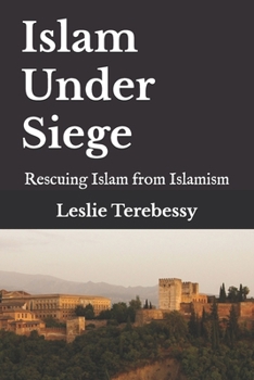 Paperback Islam Under Siege: Rescuing Islam from Islamism Book