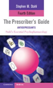 Paperback The Prescriber's Guide: Antidepressants: Stahl's Essential Psychopharmacology Book