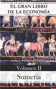 Paperback El gran libro de la econom?a - Volumen II Sumeria [Spanish] Book