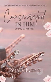 Paperback Consecrated IN HIM - 30 Day Devotional Book