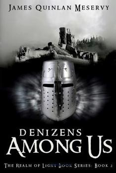 Denizens Among Us - Book #2 of the Realm of Light