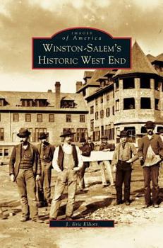 Winston-Salem's Historic West End - Book  of the Images of America: North Carolina