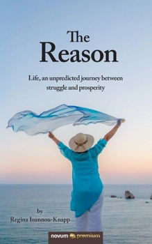 Paperback The Reason: Life, an unpredicted journey between struggle and prosperity Book
