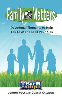 Hardcover Family Matters: Devotional Thoughts to Help You Love and Lead Your Kids Book