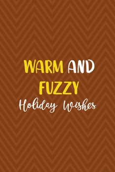 Paperback Warm And Fuzzy Holiday Wishes: Notebook Journal Composition Blank Lined Diary Notepad 120 Pages Paperback Brown Zigzag Fuzzy Book
