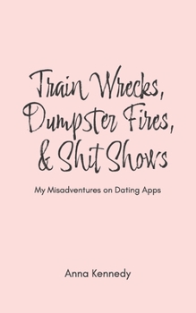 Paperback Train Wrecks, Dumpster Fires, & Shit Shows Book