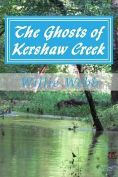 Paperback The Ghosts of Kershaw Creek Book